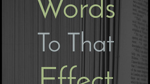 WORDS TO THAT EFFECT - the shaping of popular culture