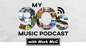 MY 90s MUSIC PODCAST - with Mark McC
